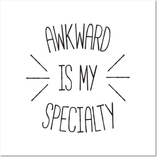 Awkward is my Specialty Funny Quote Posters and Art